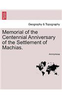 Memorial of the Centennial Anniversary of the Settlement of Machias.