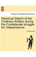 Historical Sketch of the Chatham Artillery During the Confederate Struggle for Independence.: (English)