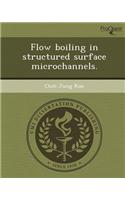 Flow Boiling in Structured Surface Microchannels