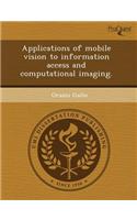 Applications of Mobile Vision to Information Access and Computational Imaging