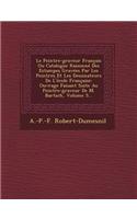 Le Peintre-Graveur Francais Ou Catalogue Raisonne Des Estampes Gravees Par Les Peintres Et Les Dessinateurs de L'Ecole Francaise