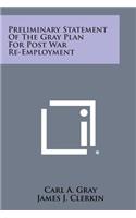 Preliminary Statement of the Gray Plan for Post War Re-Employment: (English)