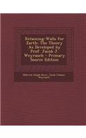 Retaining-Walls for Earth: The Theory as Developed by Prof. Jacob J. Weyrauch