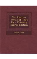 Sir Andrew Wylie of That Ilk: (English)