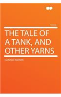 The Tale of a Tank, and Other Yarns