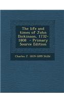 The Life and Times of John Dickinson, 1732-1808