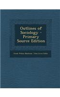 Outlines of Sociology - Primary Source Edition