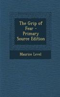 The Grip of Fear - Primary Source Edition: (English)