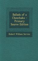 Ballads of a Cheechako - Primary Source Edition