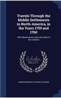 Travels Through the Middle Settlements in North-America, in the Years 1759 and 1760