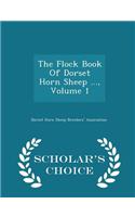 The Flock Book of Dorset Horn Sheep ..., Volume 1 - Scholar's Choice Edition