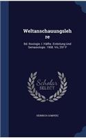 Weltanschauungslehre: Bd. Noologie. I. Hälfte. Einleitung Und Semasiologie. 1908. Viii, 297 P