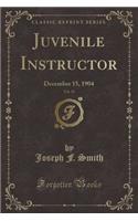 Juvenile Instructor, Vol. 39: December 15, 1904 (Classic Reprint)