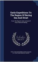 Early Expeditions To The Region Of Bering Sea And Strait