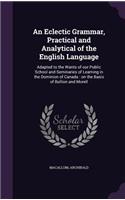 An Eclectic Grammar, Practical and Analytical of the English Language