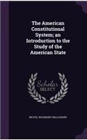 American Constitutional System; an Introduction to the Study of the American State: (English)