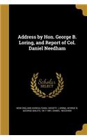 Address by Hon. George B. Loring, and Report of Col. Daniel Needham