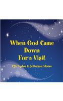 when God came down for a visit