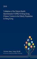 Validation of the Patient Health Questionnaire-9 (Phq-9) Hong Kong Chinese Version in the Elderly Population in Hong Kong