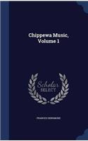 CHIPPEWA MUSIC; VOLUME 1