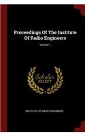 Proceedings of the Institute of Radio Engineers; Volume 1