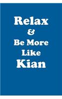 Relax & Be More Like Kian Affirmations Workbook Positive Affirmations Workbook Includes: Mentoring Questions, Guidance, Supporting You