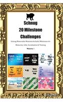Schnug 20 Milestone Challenges Schnug Memorable Moments.Includes Milestones for Memories, Gifts, Socialization & Training Volume 1