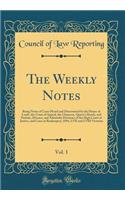 The Weekly Notes, Vol. 1: Being Notes of Cases Heard and Determined by the House of Lords, the Court of Appeal, the Chancery, Queen's Bench, and Probate, Divorce, and Admiralty Divisions of the High Court of Justice, and Cases in Bankruptcy; 1894, 