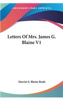Letters Of Mrs. James G. Blaine V1