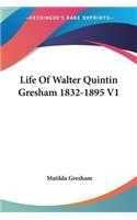 Life Of Walter Quintin Gresham 1832-1895 V1