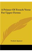 A Primer Of French Verse For Upper Forms