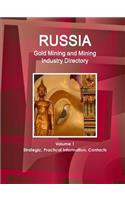 Russia Gold Mining and Mining Industry Directory Volume 1 Strategic, Practical Information, Contacts