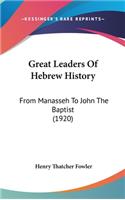 Great Leaders Of Hebrew History