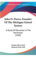 John D. Pierce, Founder Of The Michigan School System