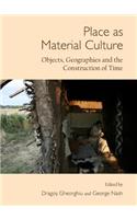 Place as Material Culture: Objects, Geographies and the Construction of Time
