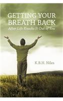 Getting Your Breath Back After Life Knocks It Out of You