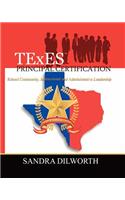TExES (TM) Principal Certification: School Community, Instructional and Administrative Leadership