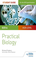 OCR A-level Biology Student Guide: Practical Biology