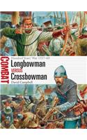 Longbowman vs Crossbowman: Hundred Years’ War 1337–60(Combat)
