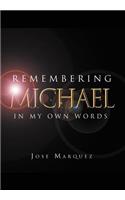 Remembering Michael: In My Own Words