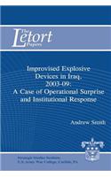 Improvised Explosive Devices in Iraq, 2003-2009: A Case of Operational Surprise and Institutional Response: Letort Paper