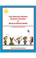 The Selective Mutism Summer Vacation & Back-To-School Guide: Recommendations & Strategies for Building Social Communication Skills(English)