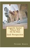 Cigarette Smoke/ Tobacco Rob Me No More