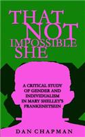 That Not Impossible She