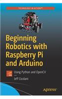 Beginning Robotics with Raspberry Pi and Arduino