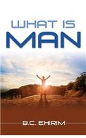 What Is Man