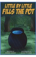 Little by little Fills the Pot