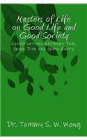 Masters of Life on Good Life and Good Society