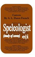 Careers: Speleologist: (Study of Caves)