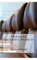 Managing Successful Projects